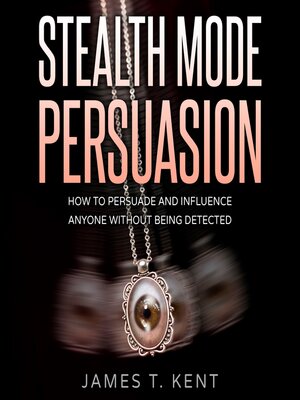 cover image of Stealth Mode Persuasion